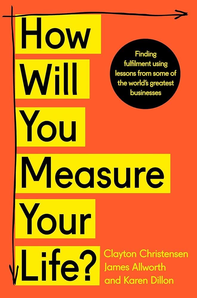 How Will You Measure Your Life? book cover
